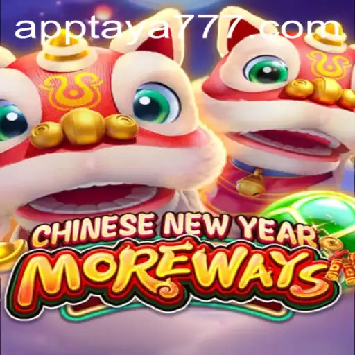Experience Festive Thrills in CHINESENEWYEARMOREWAYS: A Journey with TAYA777