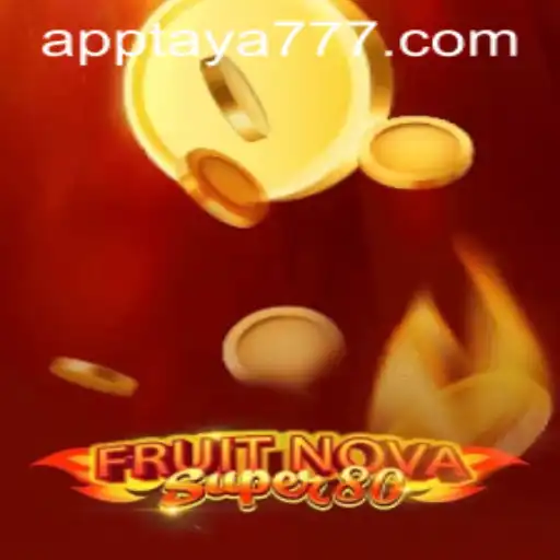 Exploring the Excitement of FruitNovaSuper80 with TAYA777